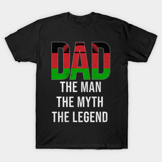 Malawian Dad The Man The Myth The Legend - Gift for Malawian Dad With Roots From Malawian T-Shirt by Country Flags